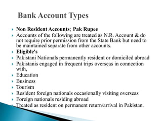 












Non Resident Accounts; Pak Rupee
Accounts of the following are treated as N.R. Account & do
not re...