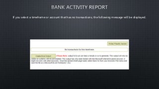 If you select a timeframe or account that has no transactions, the following message will be displayed. 
