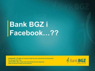 Bank BGZ i Facebook…?? 