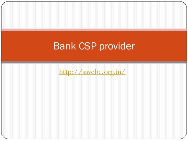 http://savebc.org.in/
Bank CSP provider
 