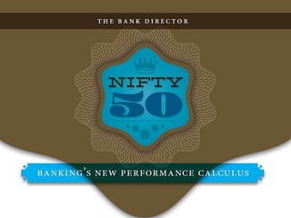 Bank Director’s Nifty 50


              The top 50 best users of capital
 