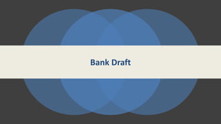 Bank Draft
 