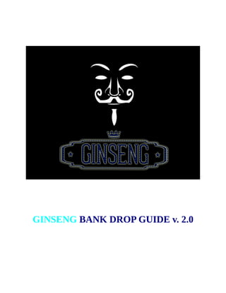 GINSENG BANK DROP GUIDE v. 2.0
 