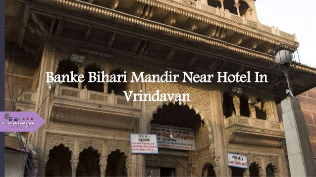 Banke Bihari Mandir Near Hotel In
Vrindavan
 