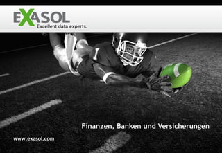 Finanzen, Banken und Versicherungen
www.exasol.com
 