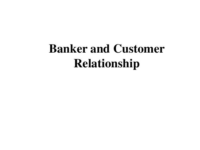 Banker And Customer Relationship