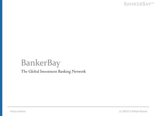 BankerBay
The Global Investment Banking Network
 