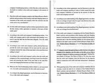 company's bookkeeping entries. is John Doe also, at the same time,
the lender or creditor to the credi t card company in the amount of
$400'!
9, Does the creditcard company com ply to theFederal Reserve Bank's
policies and procedures when issuing credit and charging interest to
customers of the credit card company when the customer uses the
credit card to buy merchandise?
10. Is it the credit card company's policy to deny equal protection under
the law, money, credit, agreement or contract to the users of their
credit cards?
I I. According to the credit card company's bookkeeping entries, if the
credit card company paid its debt associated with granting loans,
could it pay the debt that the Borrower allegedly owes the credit
card company?
12. According to your credit card company's policy, did the Borrower
provide the cred it card company with an asset and me credit card
company returnedthe value of that asset back to the same Borrower
callin g it a loan?
13. According to the credi t card com pany's policy, does the credit card
company act like a moneychanger, receiving an asset from the Bor-
rower and returni ng the value of the asset back to the same Bor-
rower and charging the borrower as if there was a loan?
14. What are all of the bookkeeping entries related to, and a....sociated
with, the credit card transactions for this credit card account'!
15. According to the alleged agreement. was the Borrower to loan any-
thing to the credit card company?
122
16. According to the written agreement, was the Borrower to give the
credit card com pany anything of value of which caused the credit
card company's liabilities to Increase by the amou nt of what the
cred it card company received?
17, According to your unde.....tanding ofthe alleged agreement. was there
to bean exchange of equal value for equal value between the credit
card company and the Borrower?
lit According lO your understanding ofthe alleged agreement, was there
to be an exchange from the Borrower?
19. If the credit card company is complying with the f-ederal Reserve
Bank' s policies and procedures when issuing credit and charging
interest, is the borrower's transaction account credited for the amount
borrowed and is that the matching liability for the amount that is
debi ted to the bank's asset account? (Federal Reserve Bank of Chi-
cago, MOOem Moue)' Mechanics, p. 6, and Two Faces of Debt, pp
17-19)
20. If ""A deposit created throu~h !eudin&, is adebt that has W be pajd on
demand of the deposiwL just the same as the debt arjs jn2 from a
customer's deposit of ch&ks or currency in the bank" (Federal Re-
serve Bank of Chicago, Two Faces of Debt, p 19), does that mean
that the credit card com pany owes the Borrower for the deposits
made in connection with credit card loan transactions? [Emphasis
added)
21. When granting loans, if the credit card company's liabilities did not
increase. would the bank he in violation of the Federal Reserve
Bank's policies and procedures'! (Federal Reserve Bank of Chi-
cago, Modem Mone)' Mechanics, p. 6, and Two Faces of Debt. pp
17-191
123
 