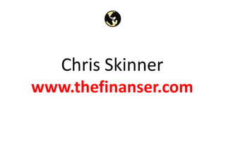 Chris Skinner
www.thefinanser.com
 