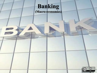 Banking
(Macro-economics)
 