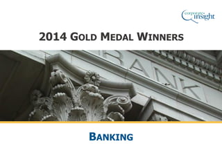 2014 GOLD MEDAL WINNERS
BANKING
 