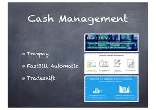 Cash Management
Traxpay
FastBill Automatic
Tradeshift
 