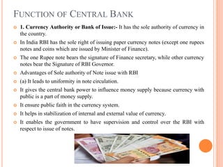  2. Banker साहूकार to the Government:-Central banks everywhere act as bankers,
fiscal agents and advisers to their respec...