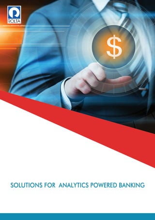 SOLUTIONS FOR BANKINGANALYTICS POWERED
INSIGHTS. INNOVATION. IMPACT
 