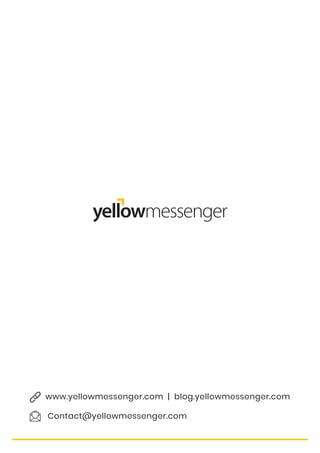 www.yellowmessenger.com | blog.yellowmessenger.com
Contact@yellowmessenger.com
 