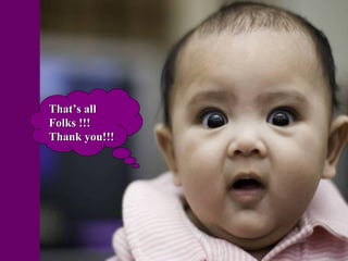 That’s all Folks !!! Thank you!!! 
