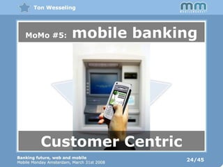 24/45 MoMo #5:  mobile banking Customer Centric 