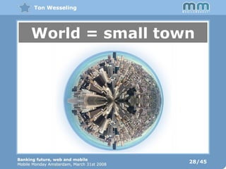 28/45 World = small town 
