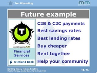 41/45 Future example Financial Services C2B & C2C payments Best savings rates Best lending rates Buy cheaper Help your community Rent together 