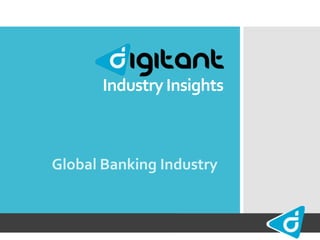 IndustryInsights
Global Banking Industry
 