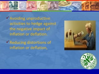 <ul><li>Avoiding unproductive activities to hedge against the negative impact of inflation or deflation. </li></ul><ul><li...