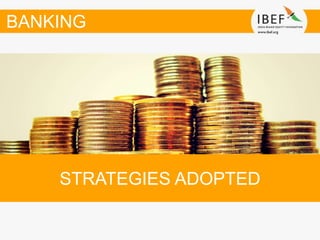 STRATEGIES ADOPTED
BANKING
 