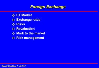 Foreign Exchange  FX Market Exchange rates Risks  Revaluation Mark to the market Risk management 