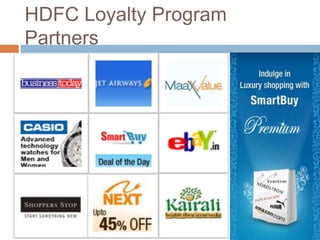 HDFC Loyalty Program
Partners
 