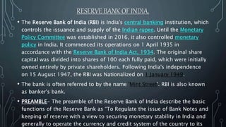 RESERVE BANK OF INDIA.
• The Reserve Bank of India (RBI) is India's central banking institution, which
controls the issuan...