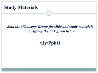 Study Materials
52
Join the Whatsapp Group for slide and study materials
by typing the link given below
t.ly/PphO
 