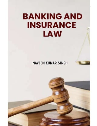 BANKINGANDINSURANCE LAW ISBN- 978-81-971664-3-3
1 | P a g e
 