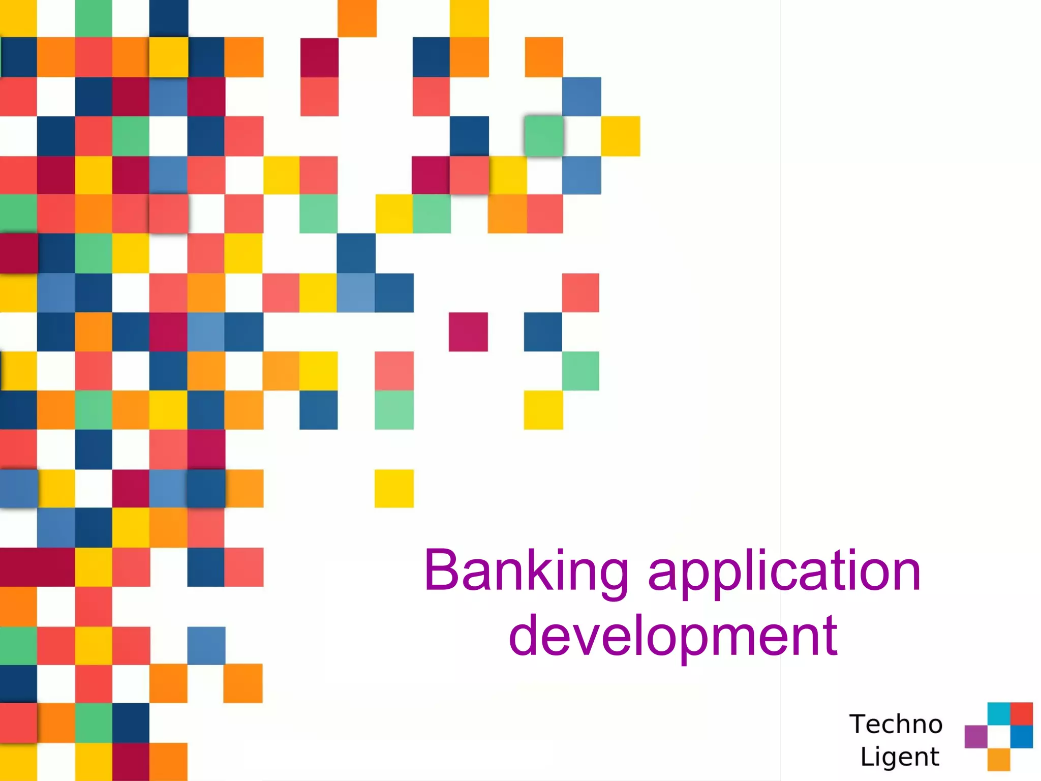Banking application
development
 