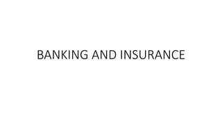 BANKING AND INSURANCE
 