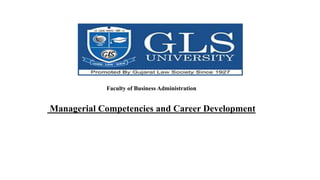 Faculty of Business Administration
Managerial Competencies and Career Development
 