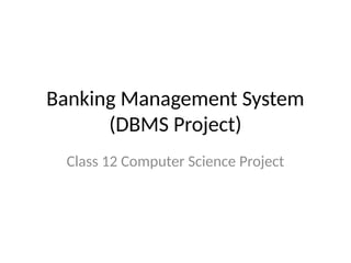 Banking_DBMS_Project. FOR 12 STUDENTDS THANK YOU | PPTX