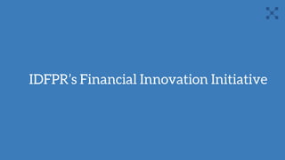 IDFPR’s Financial Innovation Initiative
 