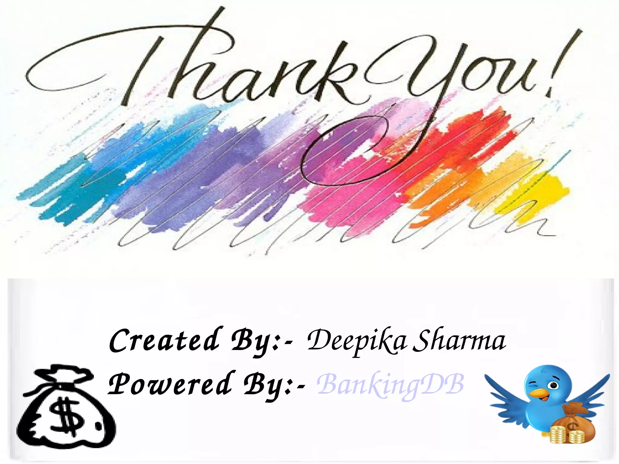 Created By:­ Deepika Sharma
Powered By:­ BankingDB
 