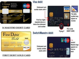 I4 MAESTRO DEBIT CARD
FIRST DEBIT GOLD CARD
 