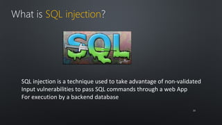 What is SQL injection? 
SQL injection is a technique used to take advantage of non-validated 
Input vulnerabilities to pass SQL commands through a web App 
For execution by a backend database 
2233 
 