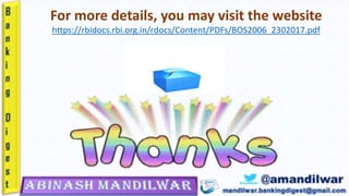 For more details, you may visit the website
https://rbidocs.rbi.org.in/rdocs/Content/PDFs/BOS2006_2302017.pdf
 