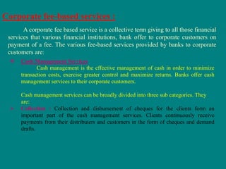  Payment : Payment services include payments to clients’ vendors and
suppliers, dividends to the shareholders payment of ...