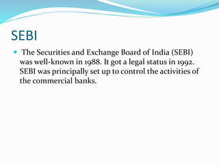 The main functions of SEBI are as follows:
 To control the business of the stock market and
other securities market.
 To...