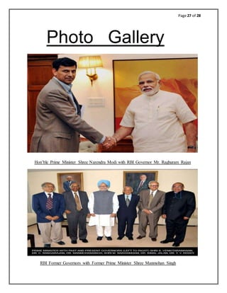 Page 27 of 28
Photo Gallery
Hon’ble Prime Minister Shree Narendra Modi with RBI Governor Mr. Raghuram Rajan
RBI Former Governors with Former Prime Minister Shree Manmohan Singh
 