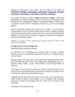 hedging are discussed in this guide. See the pages in this guide on
forward foreign exchange contracts, opening foreign
cu...