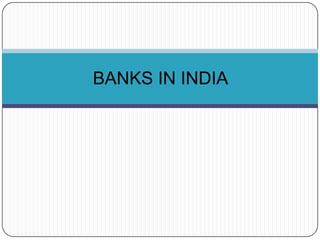 BANKS IN INDIA

 