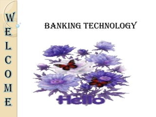 Banking Technology
 