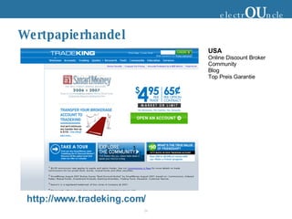Wertpapierhandel electr OU ncle USA Online Discount Broker Community Blog Top Preis Garantie http://www.tradeking.com/ 