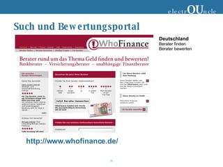 Such und Bewertungsportal  electr OU ncle Deutschland Berater finden Berater bewerten http://www.whofinance.de/ 