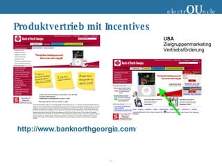 Produktvertrieb mit Incentives http://www.banknorthgeorgia.com / electr OU ncle USA Zielgruppenmarketing Vertriebsförderung 