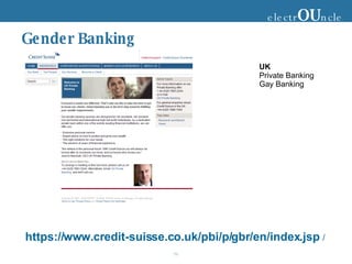 Gender Banking https://www.credit-suisse.co.uk/pbi/p/gbr/en/index.jsp  / electr OU ncle UK Private Banking Gay Banking 
